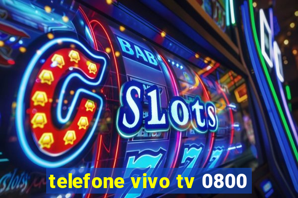 telefone vivo tv 0800